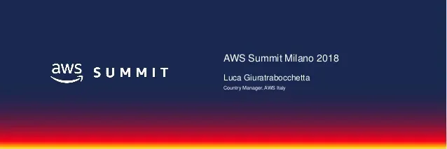 Amazon Web Services (AWS) Milan Summit 2018/03/27